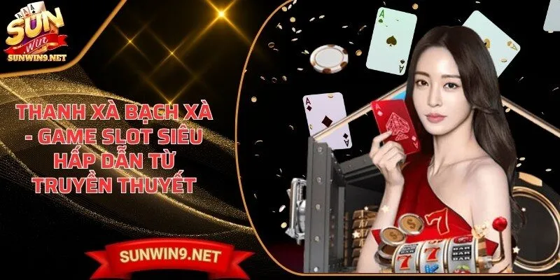 thanh xa bach Sunwin